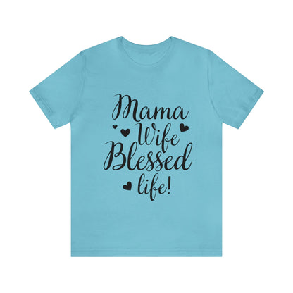 Mama, Wife, Blessed Life - Cute Mothers Day Shirt