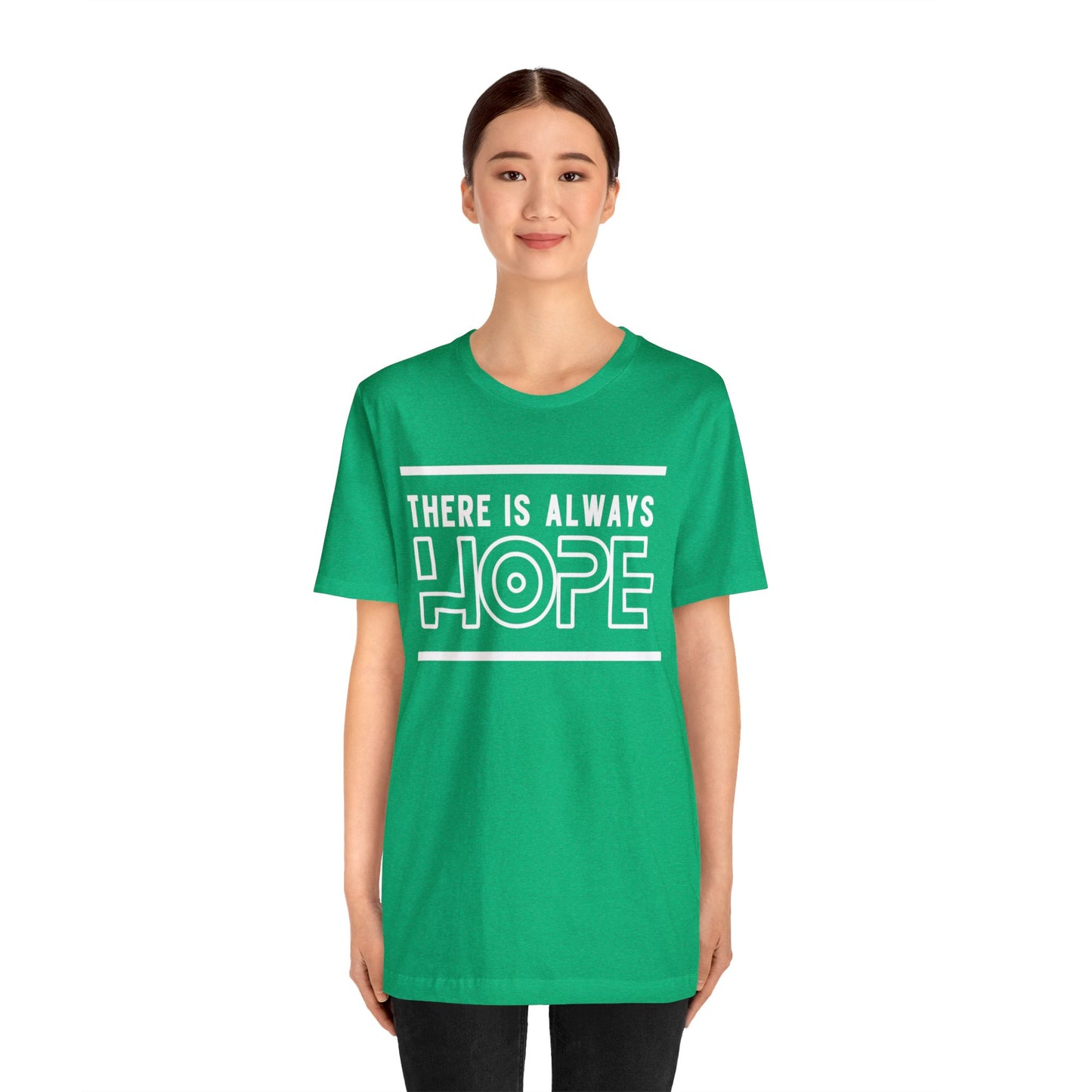 There Is Always Hope - Graphic T Shirt For Men and Women