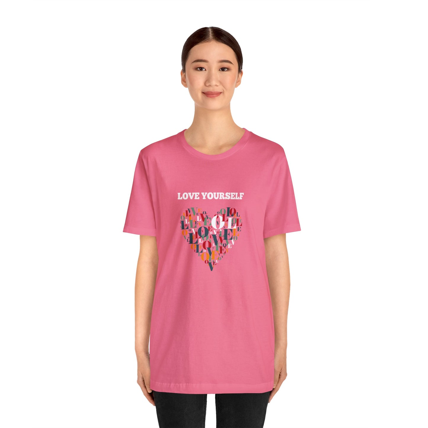 Love Yourself - Inspirational T Shirt for Men and For Women