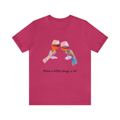 Wine A Little, Laugh Alot - Graphic T Shirt for Women