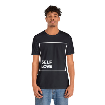 Self Love - Graphic T Shirt For Men and Women