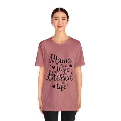 Mama, Wife, Blessed Life - Cute Mothers Day Shirt