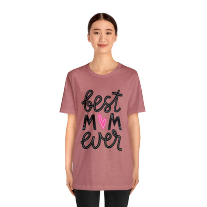 Best Mom Ever - Cute Mothers Day Shirts