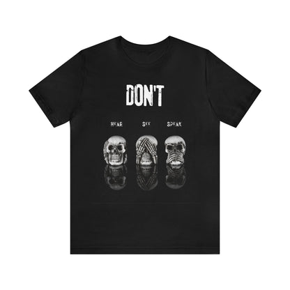 Don't Hear, See, Speak No Evil - Graphic T Shirt