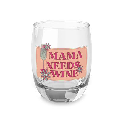 Mama Need Some Wine - Mothers Day Whiskey Glass