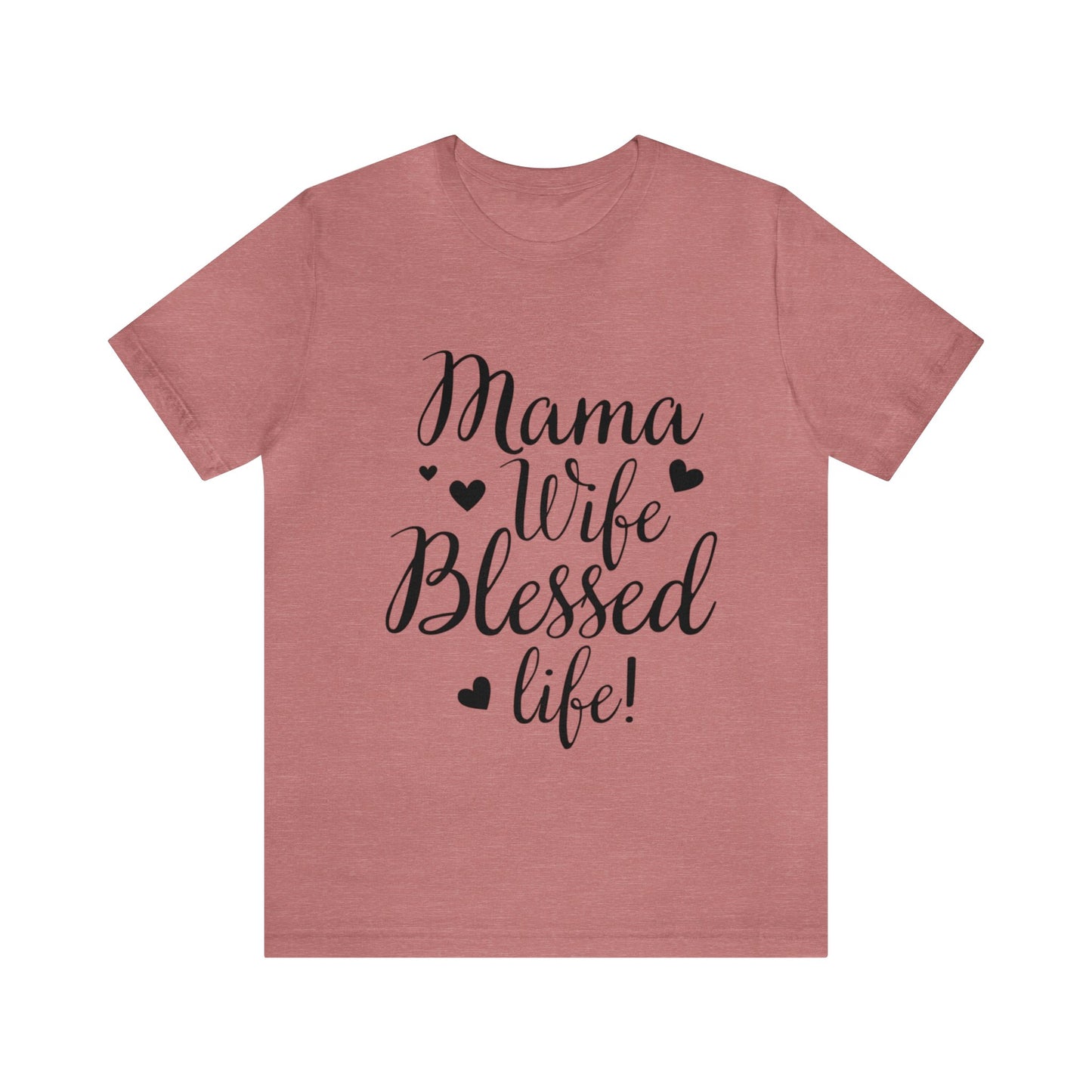 Mama, Wife, Blessed Life - Cute Mothers Day Shirt