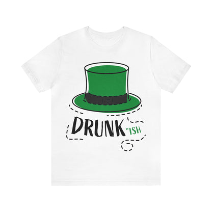 St. Patrick's Day - "Drunk-ish" - Unisex Jersey Short Sleeve Tee