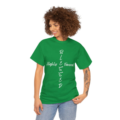 Blessed and Highly Favored - Unisex Heavy Cotton Tee