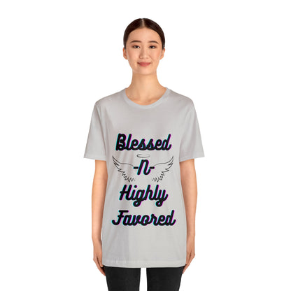 Christian "Blessed -N- Highly Favored" T- Shirt, Christian T-Shirt, Religious Shirt