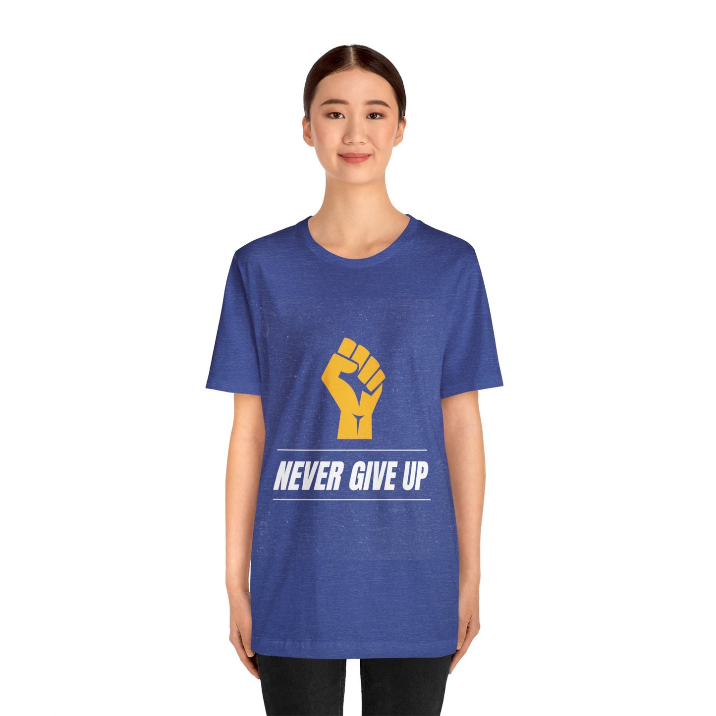 Never Give Up - Motivational, Inspirational T Shirt for Men and Women