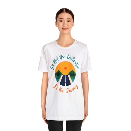 It's Not The Destination, It's The journey - Graphic T Shirt For Men and Women