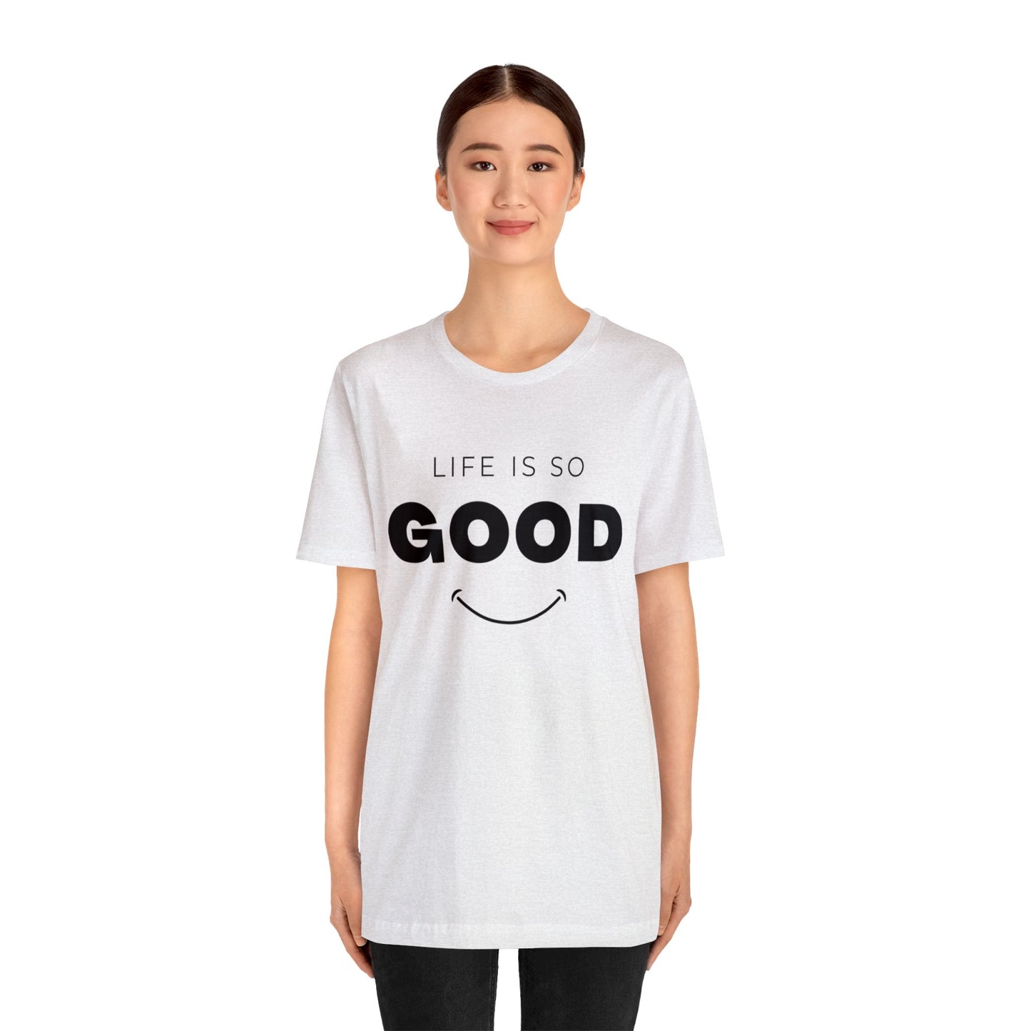 Life Is So Good - Graphic T Shirt For Men and Women