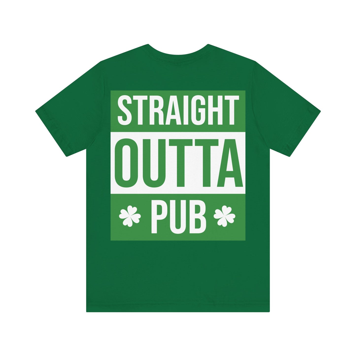 St. Patrick's Day "Straight Outta Pub"  -  Short Sleeve Tee