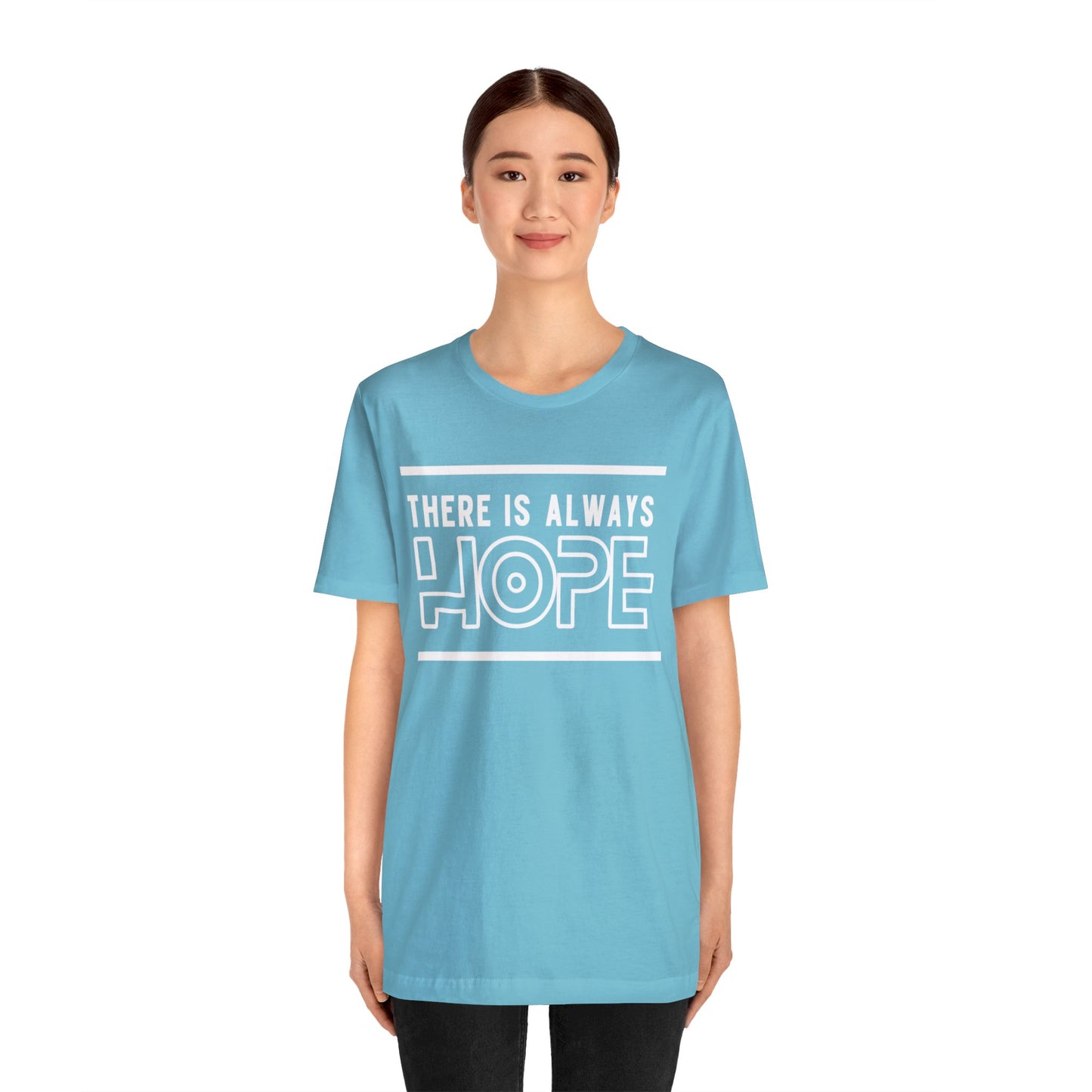 There Is Always Hope - Graphic T Shirt For Men and Women