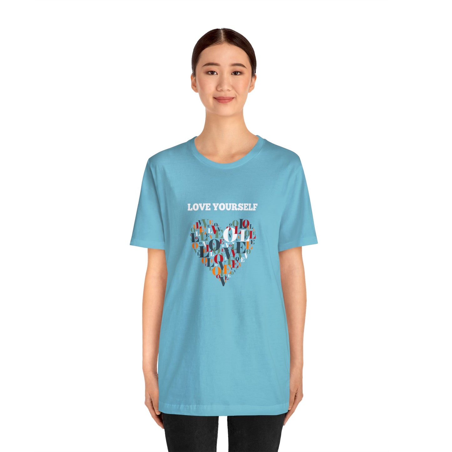 Love Yourself - Inspirational T Shirt for Men and For Women