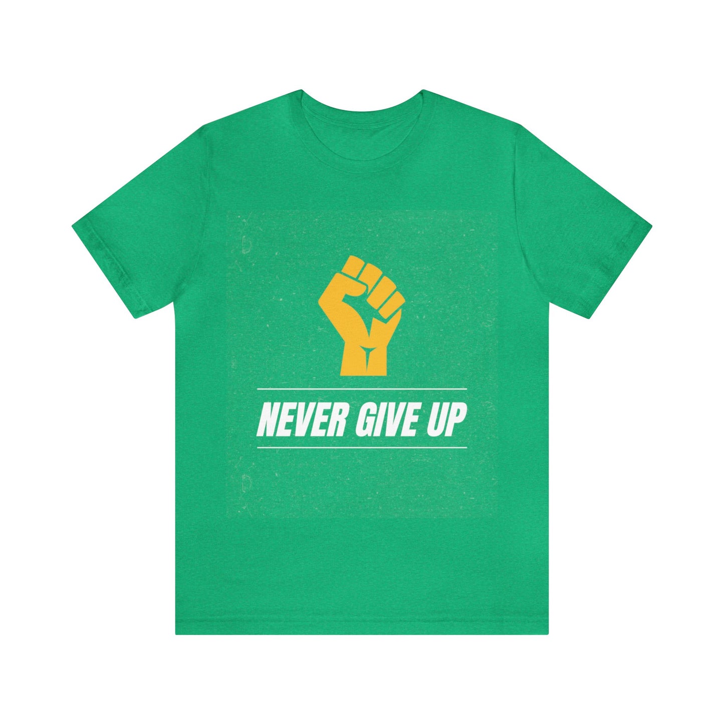 Never Give Up - Motivational, Inspirational T Shirt for Men and Women