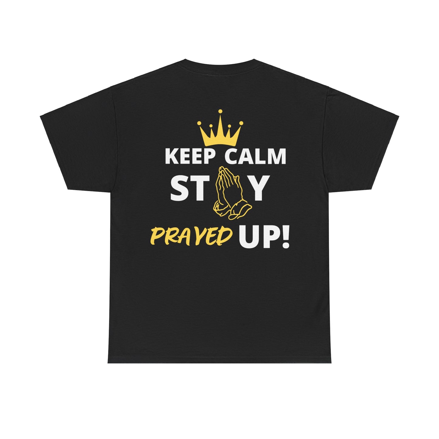 Keep Calm, Stay Prayed Up !
