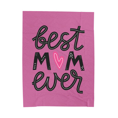 Best Mom Ever - Mothers Day Velveteen Plush Blanket