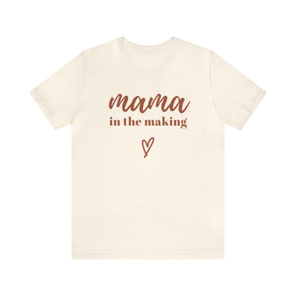 Mama In The Making - T Shirt Gift For Pregnant Women, Soon To Be Mothers