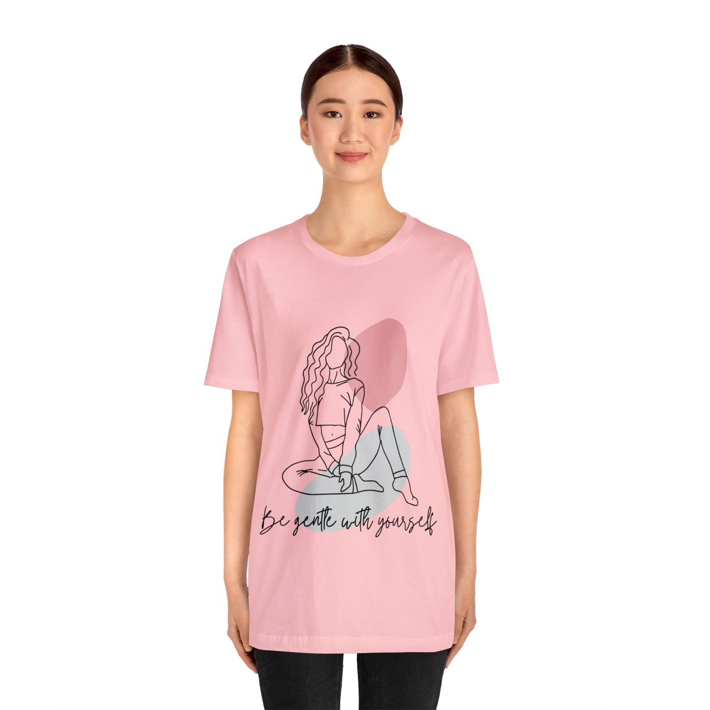 Be Gentle With Yourself - Inspirational, Motivational T Shirt For Women