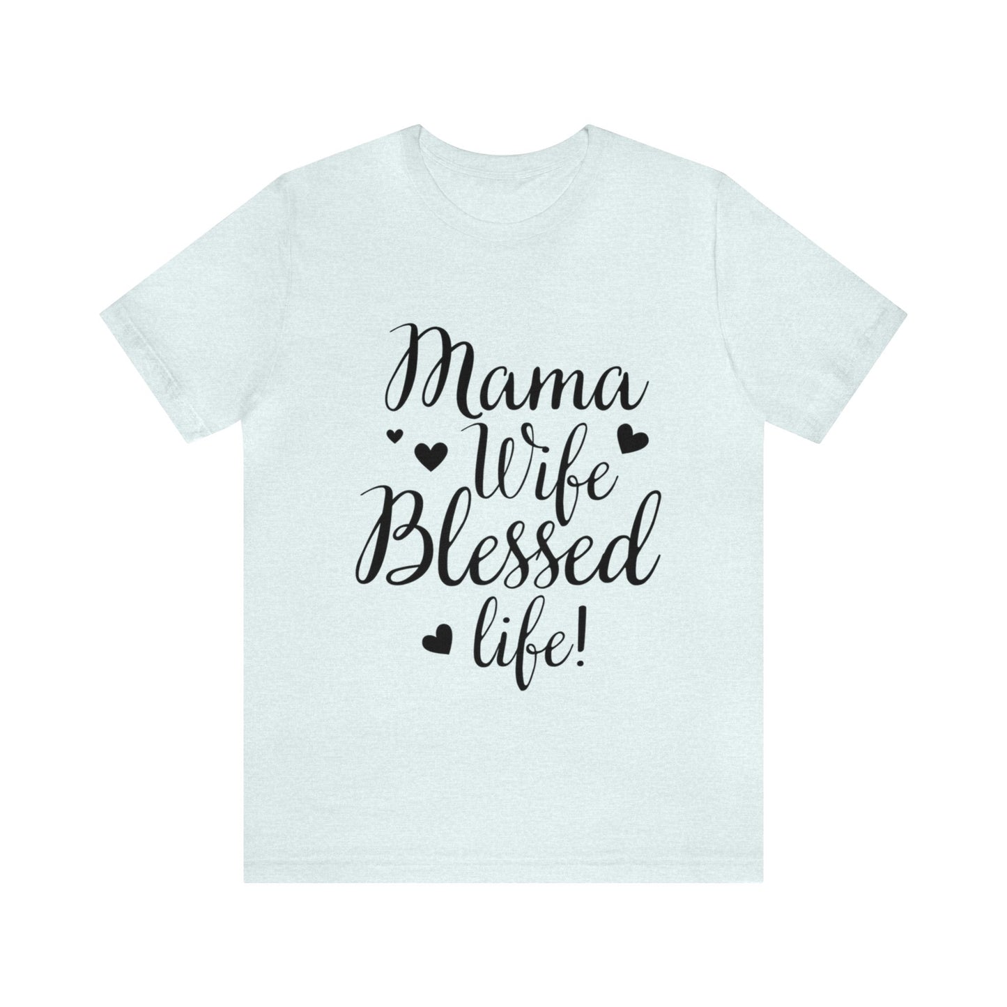 Mama, Wife, Blessed Life - Cute Mothers Day Shirt