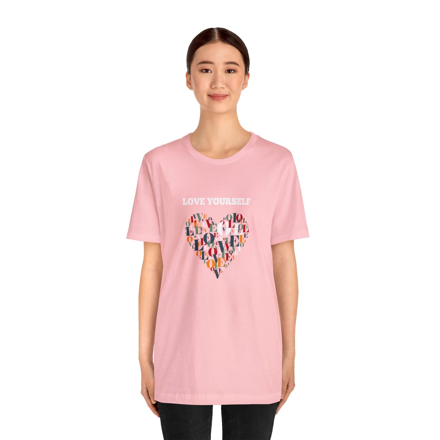 Love Yourself - Inspirational T Shirt for Men and For Women