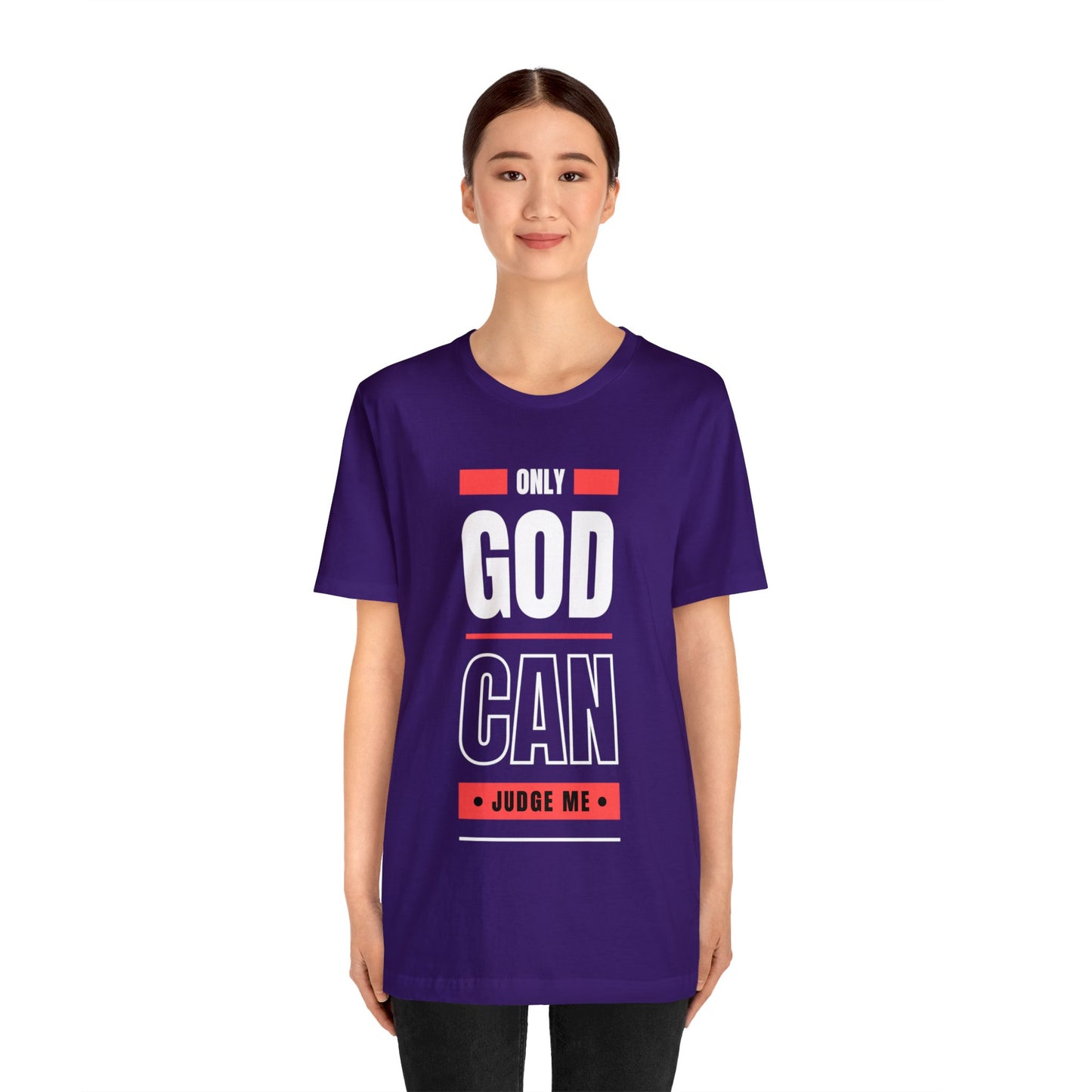 Only God Can Judge Me - Motivational, Inspirational Christian T Shirt For Men and Women