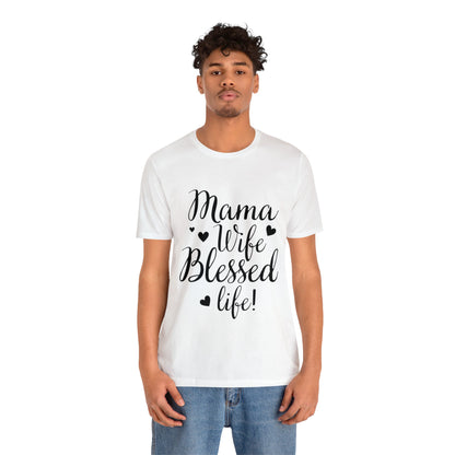 Mama, Wife, Blessed Life - Cute Mothers Day Shirt