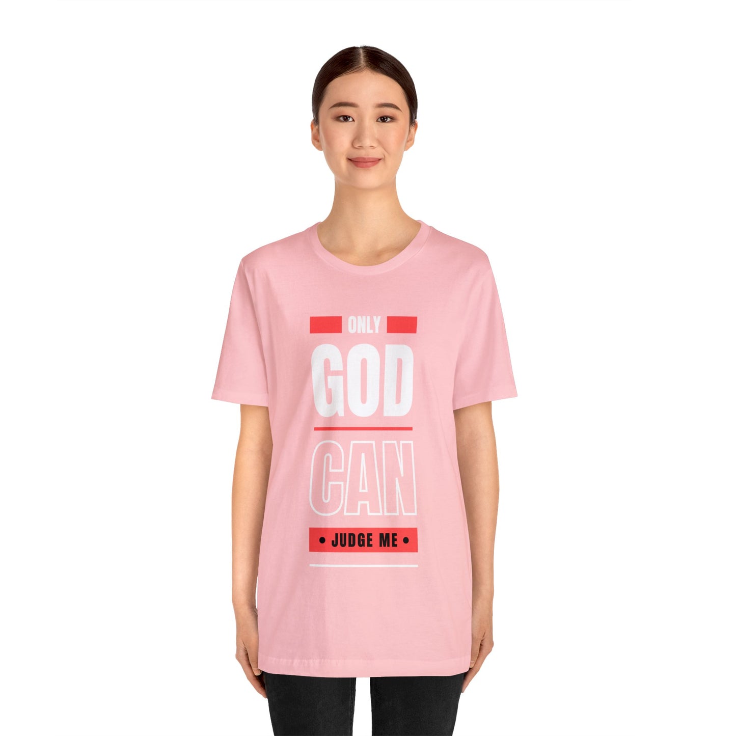 Only God Can Judge Me - Motivational, Inspirational Christian T Shirt For Men and Women