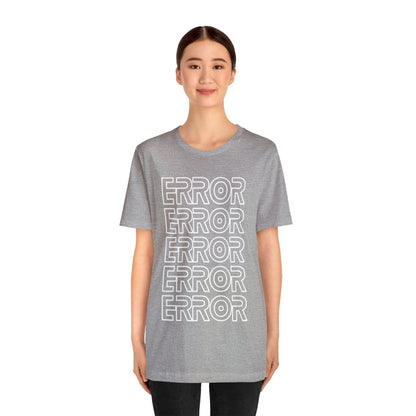 Error - Funny Graphic T Shirt For Men and Women