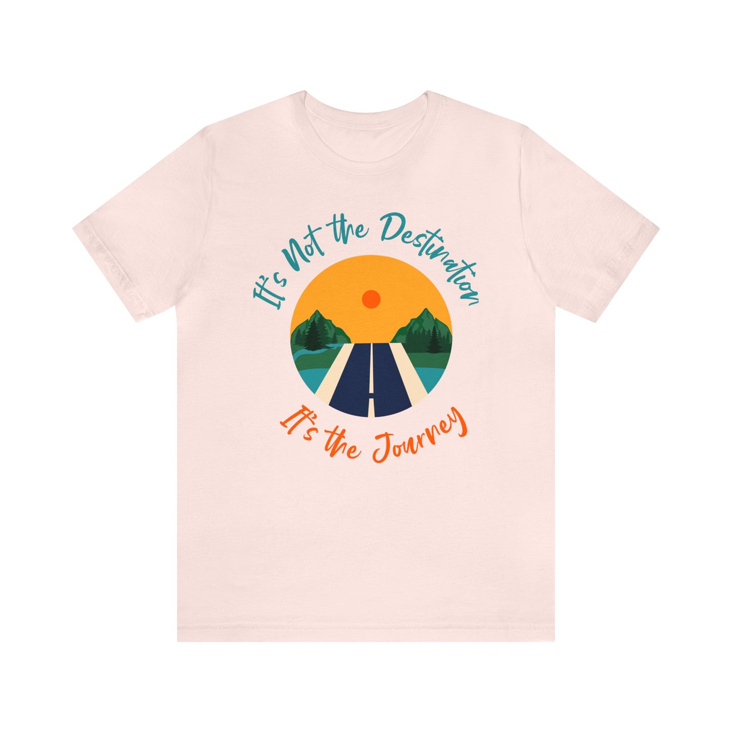 It's Not The Destination, It's The journey - Graphic T Shirt For Men and Women