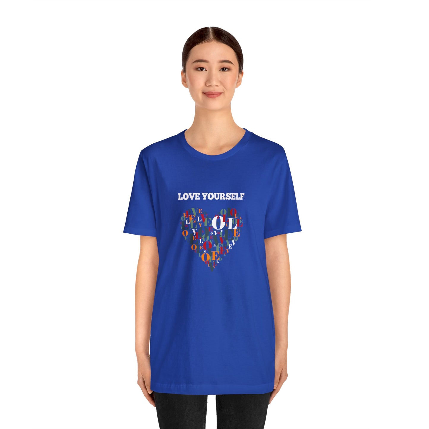 Love Yourself - Inspirational T Shirt for Men and For Women