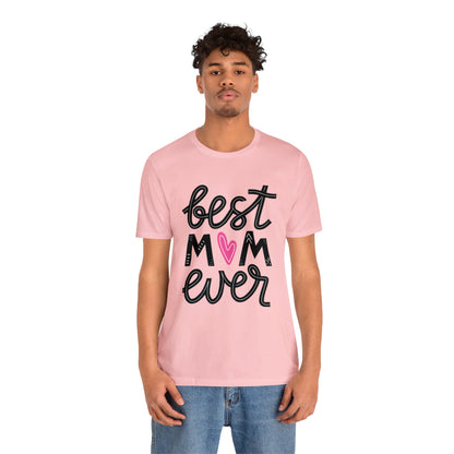 Best Mom Ever - Cute Mothers Day Shirts