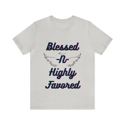 Christian "Blessed -N- Highly Favored" T- Shirt, Christian T-Shirt, Religious Shirt