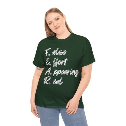 F.E.A.R. - False Effort Appearing Real - Unisex Heavy Cotton Tee