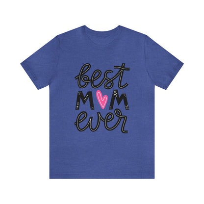 Best Mom Ever - Cute Mothers Day Shirts