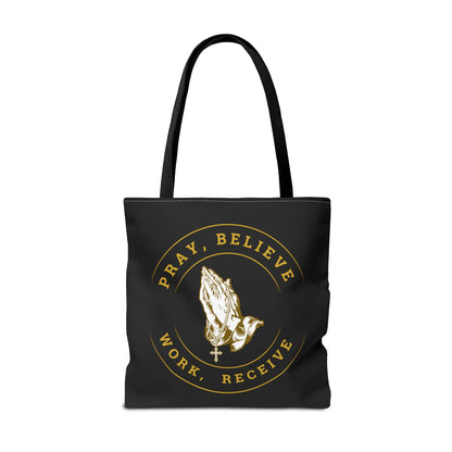 Pray, Believe, Work, Receive -Tote Bag