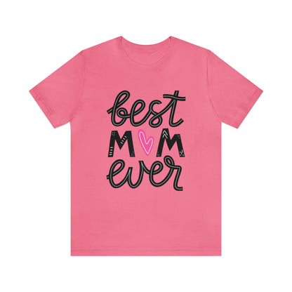 Best Mom Ever - Cute Mothers Day Shirts