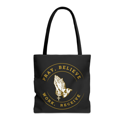 Pray, Believe, Work, Receive -Tote Bag