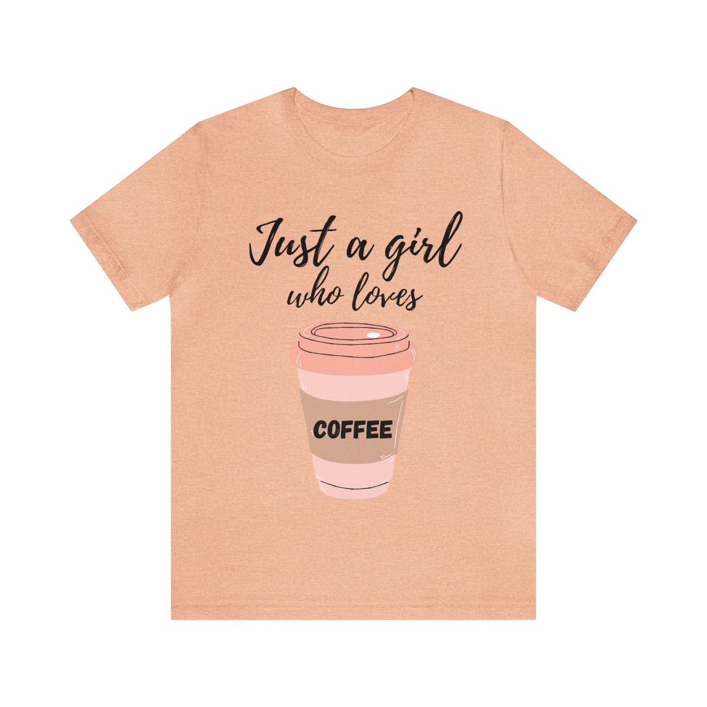 Just A Girl Who Loves Coffee T Shirt For Women