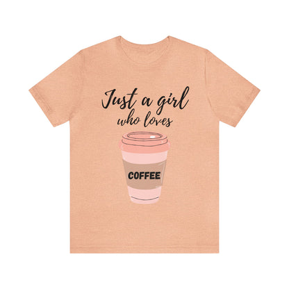 Just A Girl Who Loves Coffee T Shirt For Women