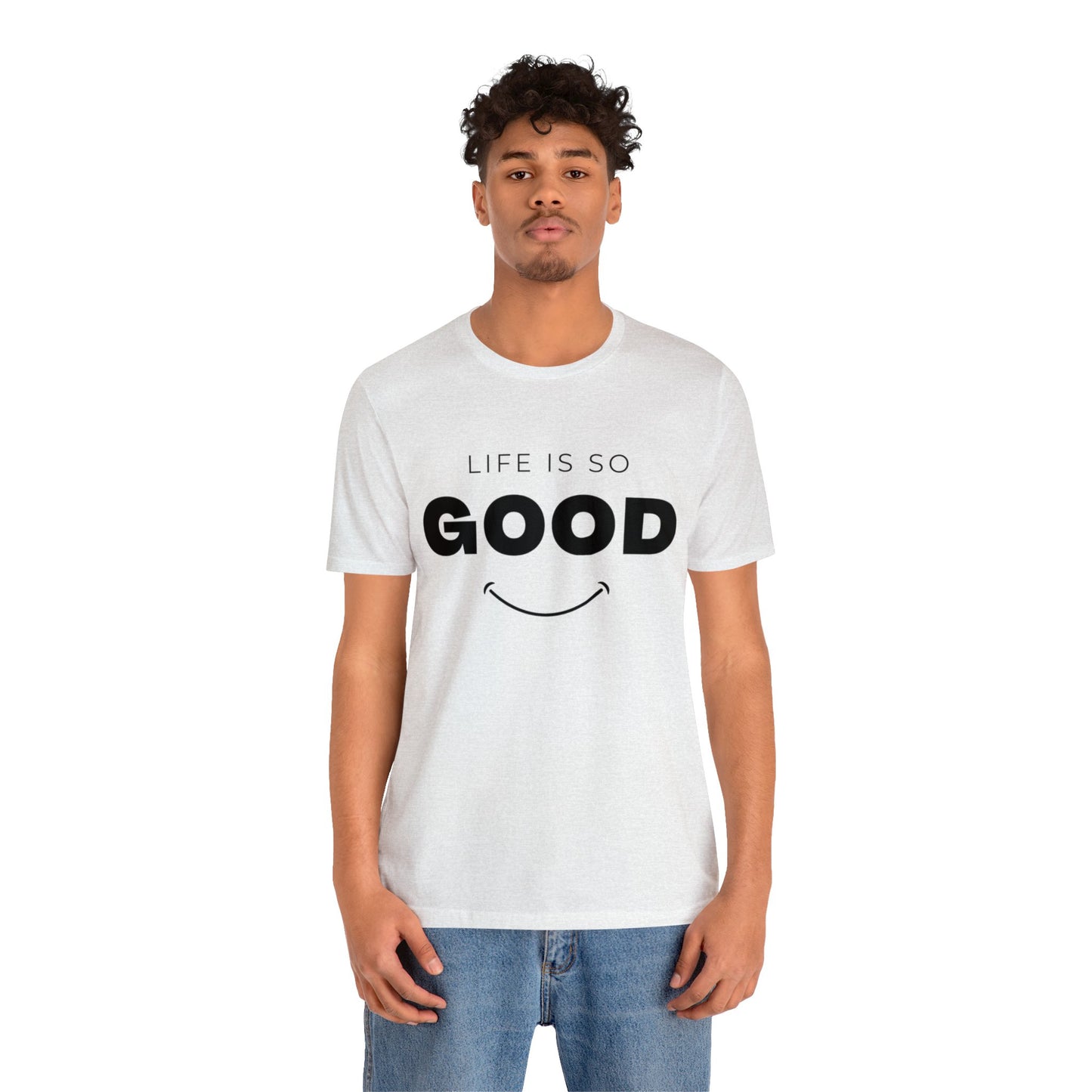 Life Is So Good - Graphic T Shirt For Men and Women