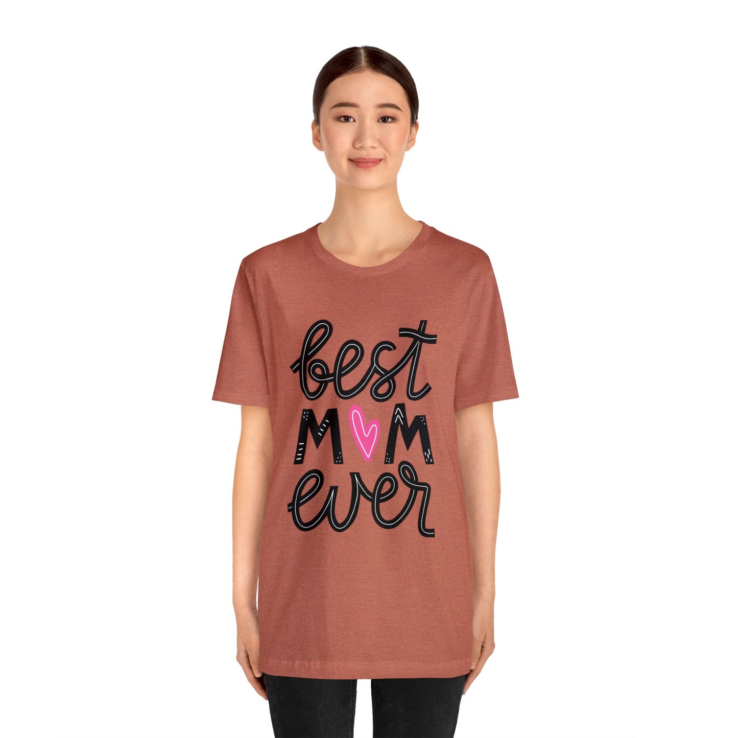 Best Mom Ever - Cute Mothers Day Shirts