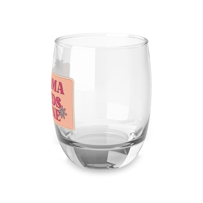Mama Need Some Wine - Mothers Day Whiskey Glass