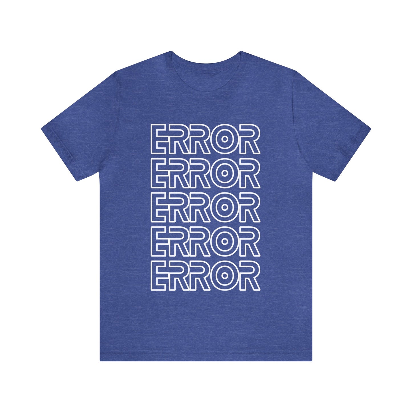 Error - Funny Graphic T Shirt For Men and Women