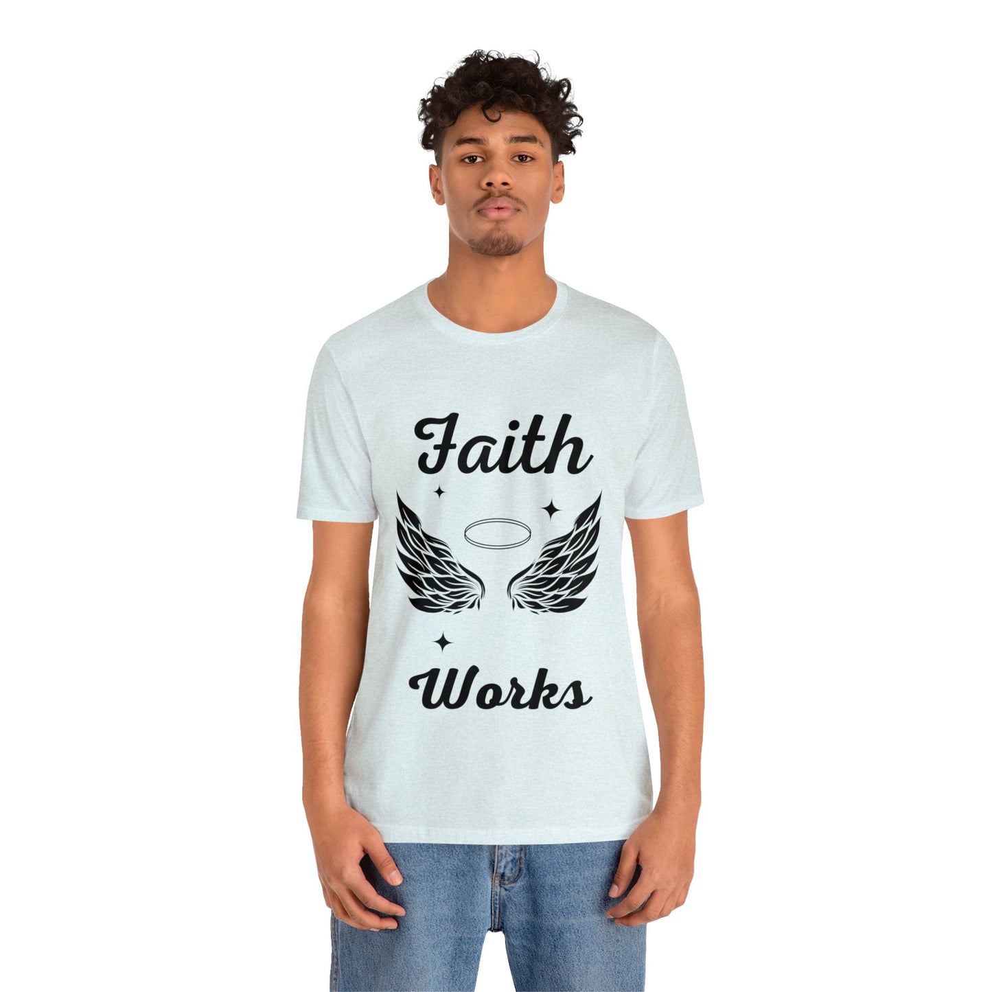 Religious Shirt - "Faith Works" -Christian Shirt, Faith Shirt, Jesus Shirt