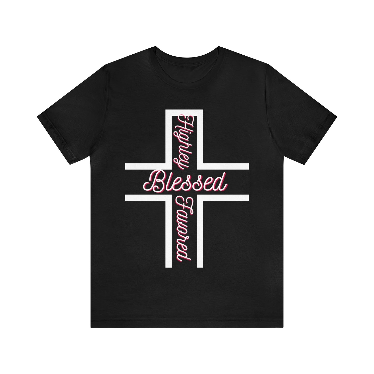 Christian "Blessed -N- Highly Favored" T- Shirt, Christian T-Shirt, Religious Shirt