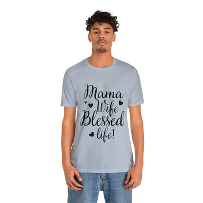 Mama, Wife, Blessed Life - Cute Mothers Day Shirt