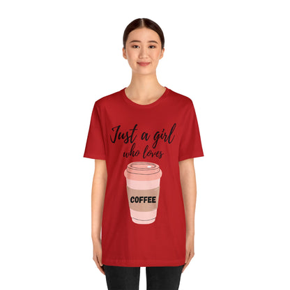 Just A Girl Who Loves Coffee T Shirt For Women