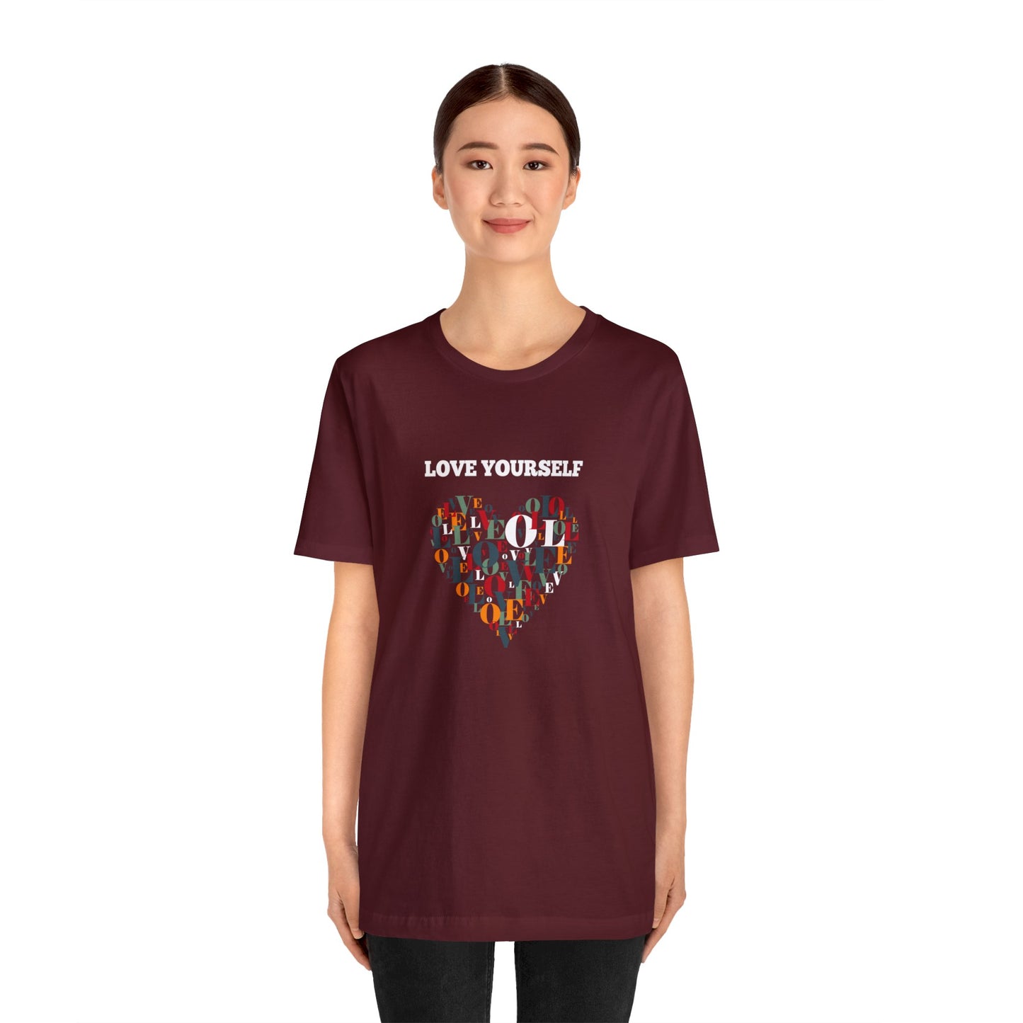 Love Yourself - Inspirational T Shirt for Men and For Women